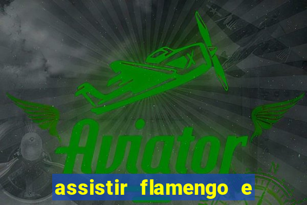 assistir flamengo e inter futemax